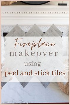 fireplace makeover using peel and stick tiles with text overlay that reads fire place makeover using peel and stick tiles