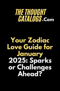 Your Zodiac Love Guide for January 2025: Sparks or Challenges Ahead? #zodiac #astrology #zodiacsigns #horoscope #zodiacmemes #leo #virgo #taurus #libra #scorpio #capricorn #sagittarius #aries