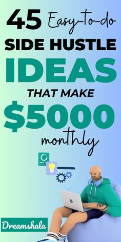 a man sitting on top of a ball with the words, 25 easy to do side hustle ideas that make $ 500