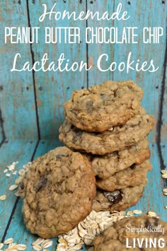 30+ Lactation Recipes Breastfeeding Moms will Love 7 Chocolate Chip Lactation Cookies, Lactation Cookies Recipe, Lactation Cookies, Homemade Peanut Butter, Butterscotch Chips, Feeding Baby, Peanut Butter Chocolate Chip