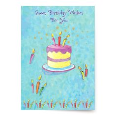 a birthday card featuring a cake with candles on it and the words, sweet birthday wishes for you