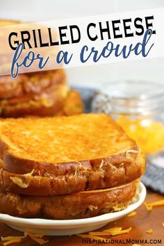 grilled cheese for a crowd is an easy and delicious appetizer that everyone will love