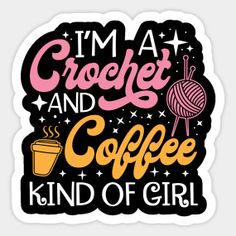 i'm a crochet and coffee kind of girl