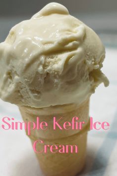 an ice cream cone with the words simple kefir ice cream on it's side