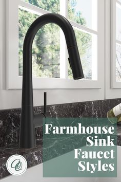 a black faucet sink with the words farmhouse sink faucet styles