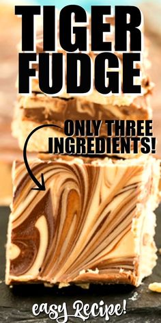 tiger fudge is the only three ingredients you need