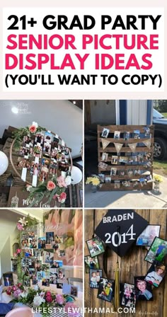 collage of pictures with text that reads 21 grad party senior picture display ideas you'll want to copy