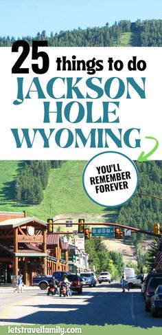 the cover of 25 things to do in jackson hole wyoming, with an image of a road