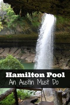 an image of a waterfall with the words, hamilton pool an austin must do