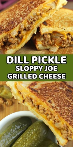 grilled cheese sandwich with pickles on the side and text overlay that reads dill pickle sloppy joe grilled cheese