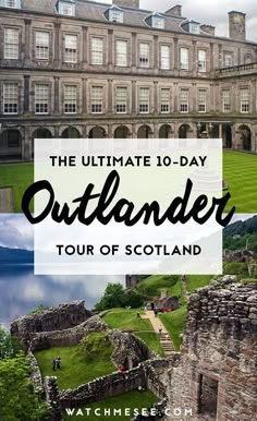 the ultimate 10 - day outlander tour of scotland with text overlaying it