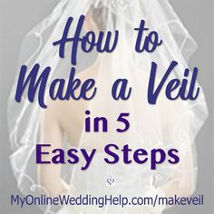 a veil on top of a woman's head with the words how to make a veil in 5 easy steps