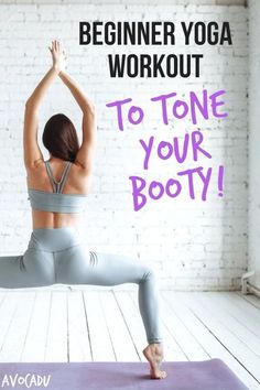 a woman doing yoga poses with the words beginner yoga workout to tone your body