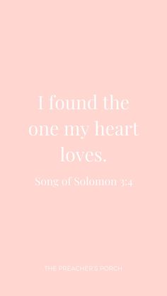 a pink background with the words i found the one my heart loves song of solomon