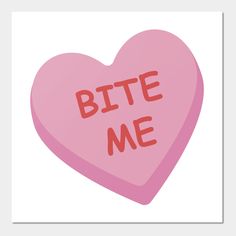 Funny "Bite Me" candy heart t-shirt. Pink candy heart valentine. Sarcastic tee that says Bite Me. Jokes. -- Choose from our vast selection of art prints and posters to match with your desired size to make the perfect print or poster. Pick your favorite: Movies, TV Shows, Art, and so much more! Available in mini, small, medium, large, and extra-large depending on the design. For men, women, and children. Perfect for decoration. Inappropriate Wall Art, Candy Heart Sayings Funny, Kiss Me Candy Heart, Love Heart Sweet Tattoo, Heart Candy Drawing, Sweet Tattoos Candy, Heart Candy Tattoo, Candy Heart Drawing, Candy Heart Art