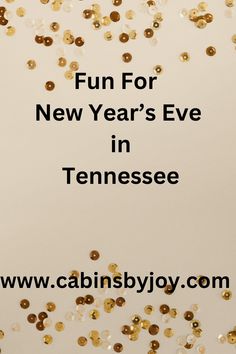 the words fun for new year's eve in tennessee are surrounded by gold confetti