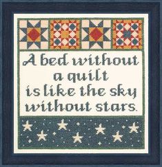 a cross stitch pattern with the words, a bed without a quilt is like the sky without stars