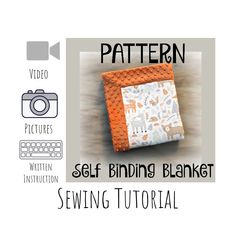 an orange and white square with the words, pattern self binding blanket sewing video instructions