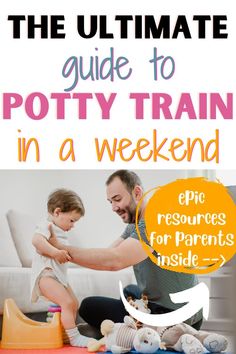 the ultimate guide to potty train in a weekend - epic resources for parents inside