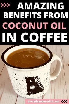 a cup of coffee with the words amazing benefits from coconut oil in coffee