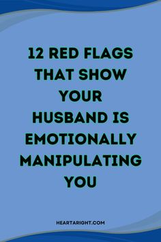 Identify the 12 signs that your husband might be emotionally manipulating you. Learn to recognize these behaviors and protect your emotional well-being.  #EmotionalManipulation #RelationshipAdvice #ToxicRelationships #HealthyBoundaries #LoveAndTrust #EmotionalHealth #RelationshipRedFlags #SelfAwareness #MarriageTips #HealthyRelationships Marriage Prayer, Building Trust