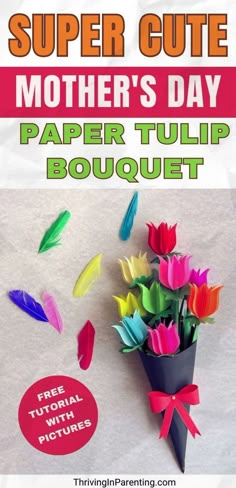 a mothers day paper tulip bouquet with the title super cute mother's day paper tulip bouquet