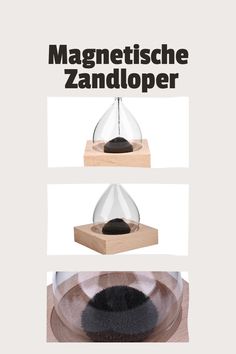 three different types of glass and wood with the words magnetisme zandloper