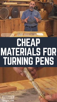 a man standing in front of a wooden table holding a piece of wood with the words cheap materials for turning pens on it