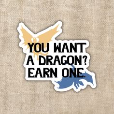 you want a dragon? earn one sticker on a burlocked background