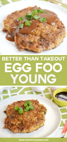 an egg pancake with sauce on top and the words, better than takeout egg foo