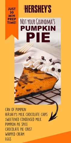 an advertisement for hershey's not your grandma's pumpkin pie with chocolate chips and whipped cream