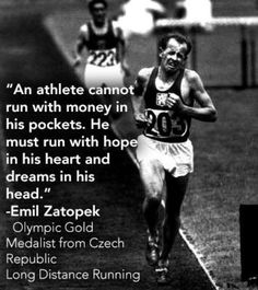 an athlete cannot run with money in his pockets he must run with hope in his heart and head