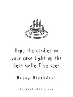 a birthday cake with candles on it and the words, hope the candles on your cake light up the best smile i've seen happy birthday