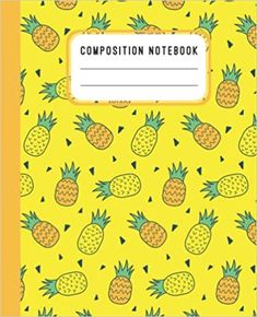 a yellow notebook with pineapples on it and the words composition notebook written in black