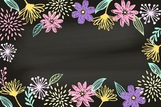 a chalkboard background with colorful flowers and leaves on the bottom right corner, in pastel colors