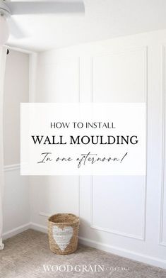 an empty room with the words how to install wall moulding