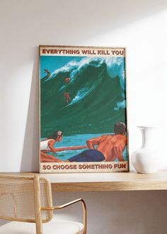 there is a poster that says everything will kill you so choose something fun