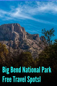 the big bend national park is free travel spots for kids and adults to enjoy it