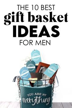 the 10 best gift basket ideas for men that are easy to make and great for father's day