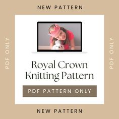 the royal crown knitting pattern is available for children and adults to use on their own sewing projects