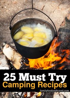 the words 25 must try camping recipes over an image of a campfire with bananas cooking on it