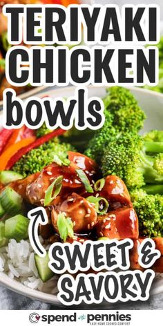 there is a plate with chicken and broccoli on it, and the words teriyaki chicken bowls sweet and savory