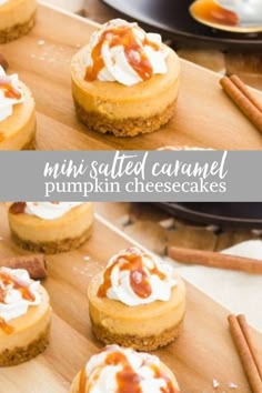 mini salted caramel pumpkin cheesecakes on a cutting board with cinnamon sticks