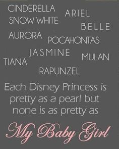 As beautiful as each Disney Princess is in her own way, as this nursery wall quote states; none of them is as pretty as MY baby girl: Lots of moms-to-be at initial nursery decorating and design consultations are asked if they have any nursery ideas they would like to use as a base for Baby Quotes And Sayings, Disney Princess List, Nursery Wall Quotes, Disney Princess Babies, Baby Room Wall Art, Images Disney, Girl Nursery Wall, Baby Room Wall, My Baby Girl