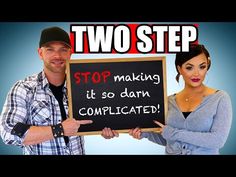 a man and woman holding a sign that says two step stop making it so darn complicated