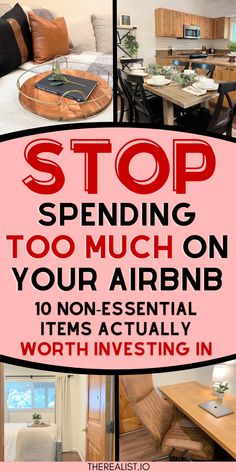 a collage of photos with the words stop spending too much on your airbn