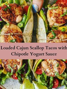 loaded cajun scallop tacos with chipoti yogurt sauce