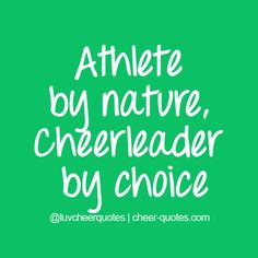 the words athlete by nature, cheerleader by choice in white on a green background