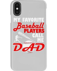 a phone case that says, my favorite baseball players call me dad