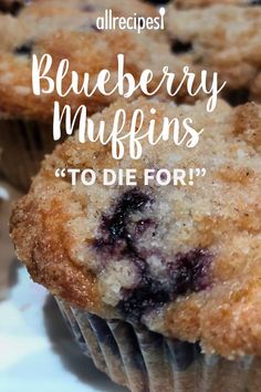 blueberry muffins with the words to die for